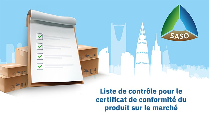 Liste de Contrôle pour le Certificat de Conformité du Produit sur le Marché Saoudien