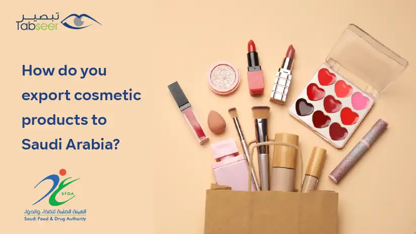 How Do You Export Cosmetic Products to Saudi Arabia?